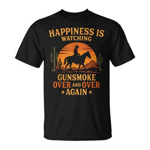 La felicidad es ver la camiseta de vaquero Gunsmoke Over And Over Again. - Product Image 2