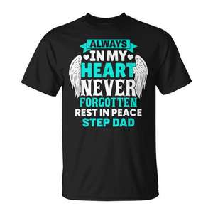 Camiseta conmemorativa de Step Dad, siempre en mi corazón, nunca olvidado, descansa en paz, unisex, para adultos, manga corta, cuello redondo, impresión digital - Product Image 1