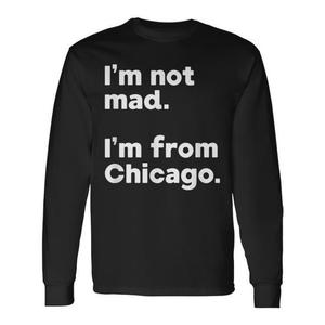 Non sono arrabbiato, sono di Chicago, maglietta a maniche lunghe, umorismo nativo dell'Illinois - Product Image 1