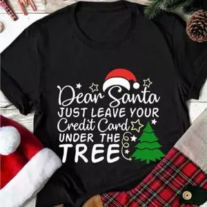 Dear Santa Just Leave Your Credit Cards Under The Tree T-Shirt Tee