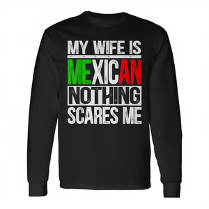 Mi esposa es mexicana, nada me asusta, camiseta de manga larga para marido - Product Image 2