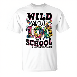 T-shirt « Wild About 100 Days of School Assistant Principal Life » – Vêtement promotionnel haut de gamme - Product Image 1
