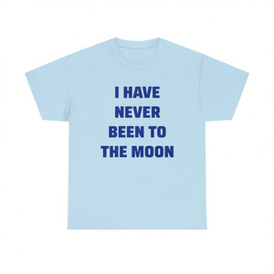 T-shirt "Non ho mai visto la Luna" - Maglietta divertente e sarcastica con meme, regalo spaziale, design astronauta e alieno - Product Image 1