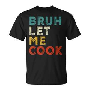 T-shirt à manches courtes Let Me Cook Cooking Meme pour adulte, unisexe, col rond, impression sérigraphique - Product Image 1