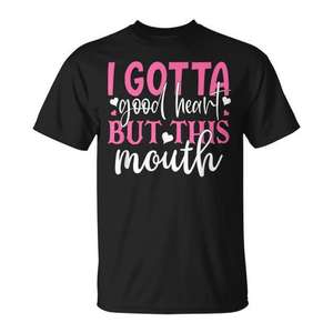 Camiseta I Gotta Good Heart But This Mouth, regalo para el día de la madre - Product Image 2
