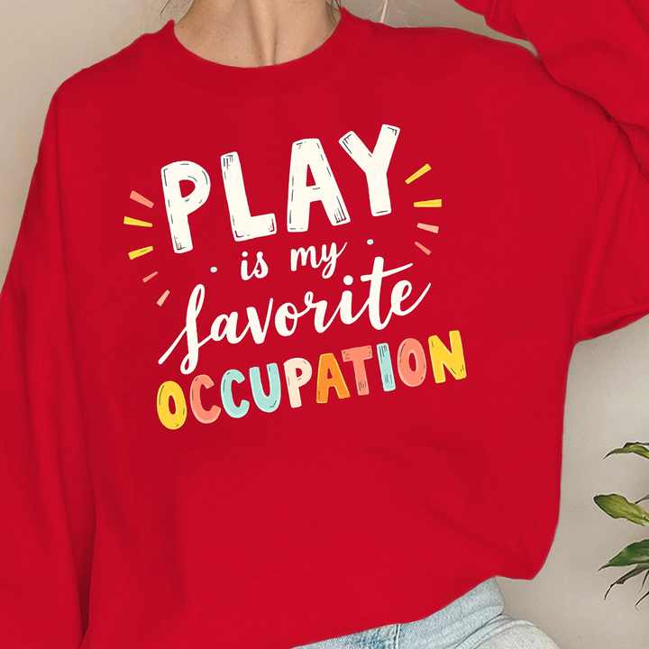 PLAY is my favorite OCCUPATION  women's sweatshirts