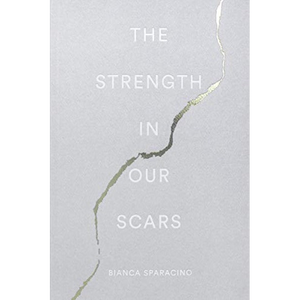 <b>The</b> <b>Strength</b> <b>In</b> <b>Our</b> <b>Scars</b> by Author Bianca Sparacino Paperback Custom Softcover Book Printing - Product Image 1