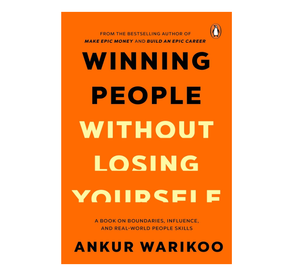 Ganar a las personas sin perderse a uno mismo: Edición de tapa dura – por Ankur Warikoo (Autor) (Suministro al por mayor) - Product Image 1
