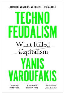Tecnofeudalismo: Libro de No Ficción en Rústica, Lo Que Mató al Capitalismo, de Yanis Varoufakis, Impresión en Inglés, 304 Páginas, para Lectores Adultos - Product Image 2