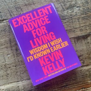 Excellent Advice For Living By Kevin Kelly Hardcover <b>Book</b> Life Advice Self Improvement & Decision Making <b>Book</b> - Product Image 4