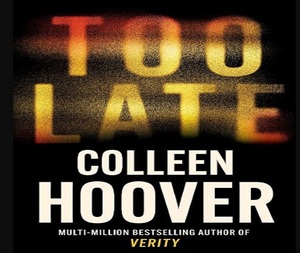 หนังสือปกอ่อน "Too Late" โดยคอลลีน ฮูเวอร์ นวนิยายสำหรับผู้ใหญ่ ปกกระดาษ - Product Image 5