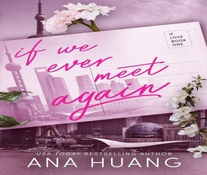 หากเราได้พบกันอีกครั้ง โดย อาณา หวง หนังสือภาษาอังกฤษปกอ่อน 298 หน้า ความรักทางอารมณ์สำหรับผู้ใหญ่ - Product Image 2
