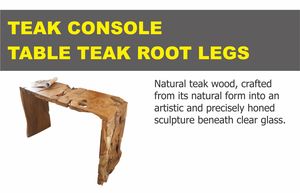 TEAK CONSOLE <b>TABLE</b> TEAK ROOT LEGS - Product Image 4