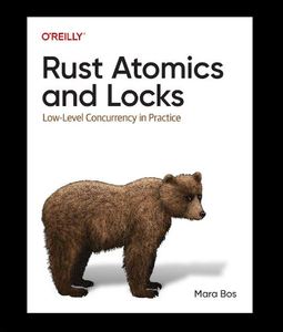 Rust Atomics and Locks โดยมารา บอส หนังสือปกอ่อน หนังสือการพัฒนาซอฟต์แวร์ การเขียนโค้ด หนังสือวิทยาศาสตร์คอมพิวเตอร์ หนังสือเทคนิค หนังสือเรียน - Product Image 1