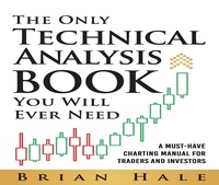El único libro de análisis técnico que necesitará Brian Hale, en inglés, de bolsillo, de alta calidad, 134 páginas, Economía y Finanzas, para adultos