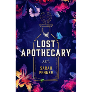 หนังสือ "The Lost Apothecary" โดยผู้เขียน ซาราห์ เพนเนอร์ ฉบับปกอ่อน พิมพ์แบบปกอ่อนตามสั่ง - Product Image 1