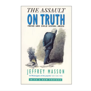 El asalto a la verdad, edición en tapa blanda, estudio revolucionario de Jeffrey Moussaieff Masson sobre Freud y el abuso sexual infantil (suministro al por mayor) - Product Image 1