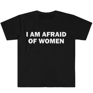 Unisex I Am Afraid Of Women Graphic <b>T</b>-<b>Shirt</b> <b>Funny</b> Meme <b>Slogan</b> Lettering Cotton Short Sleeve Crewneck Casual Tee - Product Image 3