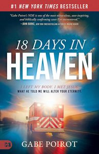 18 días en el cielo: Salí de mi cuerpo. Conocí a Jesús. Libro de bolsillo en inglés con envío gratuito (suministro al por mayor) - Product Image 1
