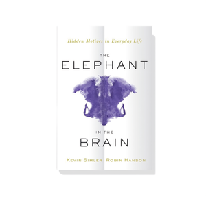 The Elephant in the Brain: Hidden <b>Motives</b> in Everyday Life by Author Kevin Simler Paperback Custom Softcover <b>Book</b> Printing - Product Image 1