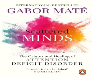 หนังสือปกอ่อน "Scattered Mind" โดย กาบอร์ มาเต หนังสือขายดีสำหรับผู้ใหญ่ - Product Image 2