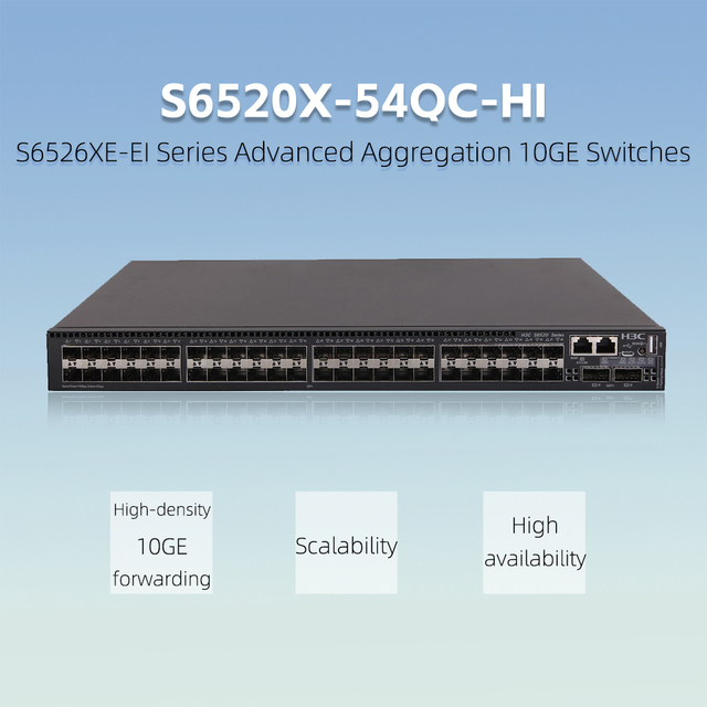 G H3C S6520X-HI High-Density 10GE L3 Aggregation Switches Campus Cloud EVPN SDN Fiber Core Switches