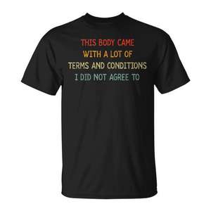 T-shirt unisexe pour adulte à manches courtes et col rond avec impression numérique promotionnelle : « This Body Came With A Lot Of Terms And Conditions » - Product Image 1