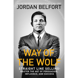 Le Chemin du Loup : Vente directe : Maîtrisez l'art de la persuasion, de l'influence et du succès par l'auteur Jordan Belfort, édition brochée - Product Image 1