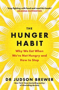 Le Habitus de la Faim : Pourquoi Nous Nourrissons notre Esprit par la Nourriture Quand Nous N'avons Pas Faim et Comment Arrêter (Édition Brochée) (Vente en Gros) - Product Image 1