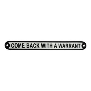 Plaque murale rectangulaire en fonte « Come Back With A Warrant », panneau d'avertissement fait main, durable, grande taille, personnalisable pour la décoration - Product Image 2