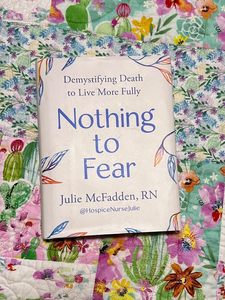 Nothing to fear By Julie McFadden RN English Peperback <b>book</b> End of Life Care & Grief Support Guide - Product Image 3