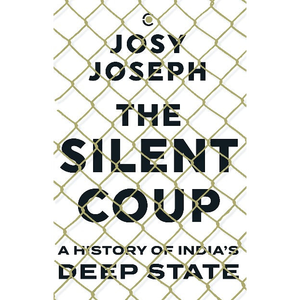 El Golpe Silencioso: Una Historia del Estado Secreto de la India por el Autor Josy Joseph, Impresión de Libros de Tapa Blanda Personalizados - Product Image 1
