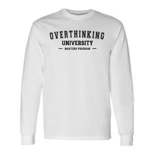 Overthinking University Camiseta de manga larga Masters Program Unisex Cuello redondo Adulto Regreso a la escuela Graduación - Product Image 1