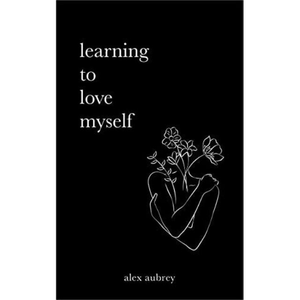 Apprendre à m'aimer soi-même par l'auteur Alex Aubrey, livre broché personnalisé, impression de couverture souple - Product Image 1
