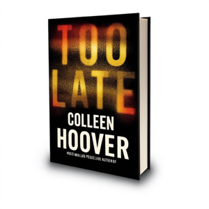 หนังสือ "Too Late" โดยผู้เขียนโคลีน ฮูเวอร์ ฉบับปกอ่อน พิมพ์แบบสั่งทำพิเศษ - Product Image 1