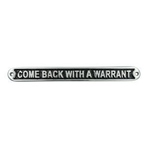 Plaque murale rectangulaire en fonte « Come Back With A Warrant », panneau d'avertissement fait main, durable, grande taille, personnalisable pour la décoration - Product Image 3