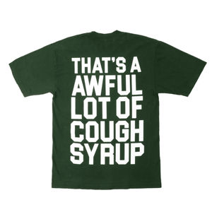 Camisetas de Hombre, Estilo Y2K, Streetwear, de Alta Calidad, 100% Algodón, con la Frase 'THAT'S AWFUL LOT of COUGH SYRUP' - Product Image 1