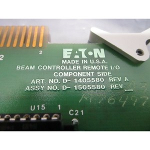EATON D-1505580 BEAM CONTROLLER REMOTE I/O BOARD - อุปกรณ์และอะไหล่เซมิคอนดักเตอร์มือสองระดับโลกที่เชื่อถือได้ - Product Image 1