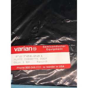 VARIAN F2706001 PLATE CASSETTE DOOR, 164334 - Equipo y piezas de semiconductores de confianza de la marca global Legacy - Product Image 1
