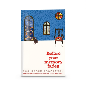 Before Your Memory Fades (Before the Coffee Gets Cold, 3) by Author Toshikazu Kawaguchi <b>Paperback</b> Custom Softcover <b>Book</b> Printing - Product Image 1