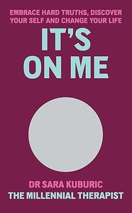 หนังสือ "It's On Me" โดย ซาร่า คูบูริ หนังสือปกอ่อนภาษาอังกฤษ คู่มือพัฒนาตนเองและสร้างแรงบันดาลใจ - Product Image 3