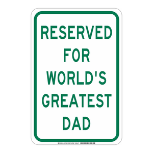 ป้ายจราจร "Brady Reserved for World's Greatest Dad" สำหรับการทำเครื่องหมายพื้นที่ภายในและภายนอกอาคาร - Product Image 1