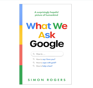 Ce que nous demandons à Google — Une fenêtre surprenante et pleine d'espoir sur la curiosité humaine, les questions et l'esprit moderne (Vente en gros) - Product Image 1