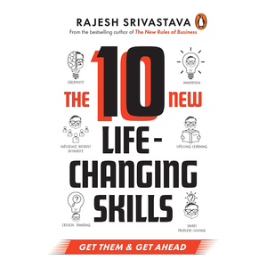 The 10 New Life-<b>Changing</b> Skills: <b>Get</b> Them, <b>Get</b> Ahead by Author Rajesh Srivastava Paperback Custom Softcover Book Printing - Product Image 2