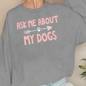 ASK <b>ME</b> ABOUT MY DOGS women's sweatshirts - Product Image 1
