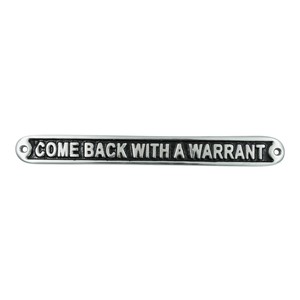 Plaque murale rectangulaire en fonte « Come Back With A Warrant », panneau d'avertissement fait main, durable, grande taille, personnalisable pour la décoration - Product Image 5