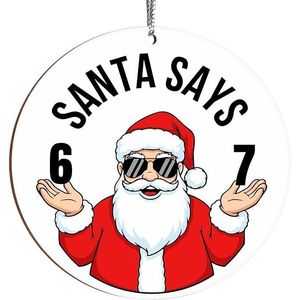 Pallina di Natale e Decorazione per Albero 'Santa Says Six Seven 2025' - Meme Divertente di Chris - Product Image 1