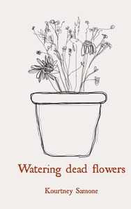 Arroser les fleurs mortes par Kourtney Samone, livre broché anglais, livre de poésie sur l'amour et la guérison - Product Image 3