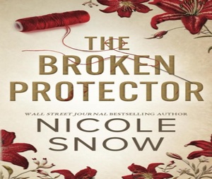 หนังสือปกอ่อนภาษาอังกฤษเรื่อง "The Broken Protector" โดยนิโคล สโนว์ นิยายรักในเมืองเล็กและนิยายระทึกขวัญแสนโรแมนติก - Product Image 3