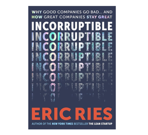 Incorruptible — Un guide puissant sur les raisons pour lesquelles les entreprises échouent, la défaillance de l'éthique et ce qui permet aux grandes entreprises de perdurer (Vente en gros) - Product Image 3